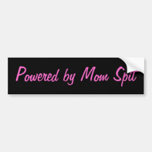 Powered by Mom Spit Bumper Sticker