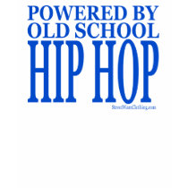 Powered by old school HIP HOP rap swagger MCs t-shirts