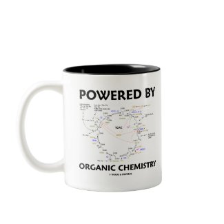 Powered By Organic Chemistry (Krebs Cycle) mug