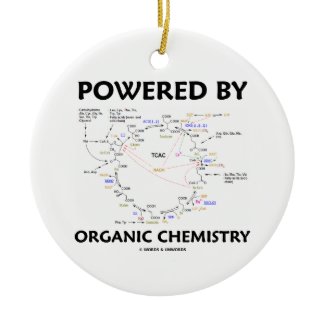 Powered By Organic Chemistry (Krebs Cycle) ornament