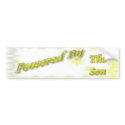 Powered by the Son bumper stickers