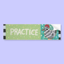 Practice bumper stickers