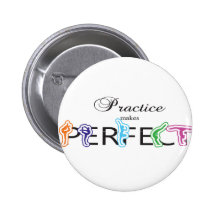 Practice makes Perfect Pinback Buttons