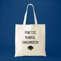 Practice Mindful Consumerism bags