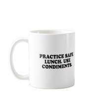 PRACTICE SAFE LUNCH - USE CONDIMENTS T-shirt mugs by humortees PRACTICE SAFE LUNCH - USE CONDIMENTS T-shirt mugs