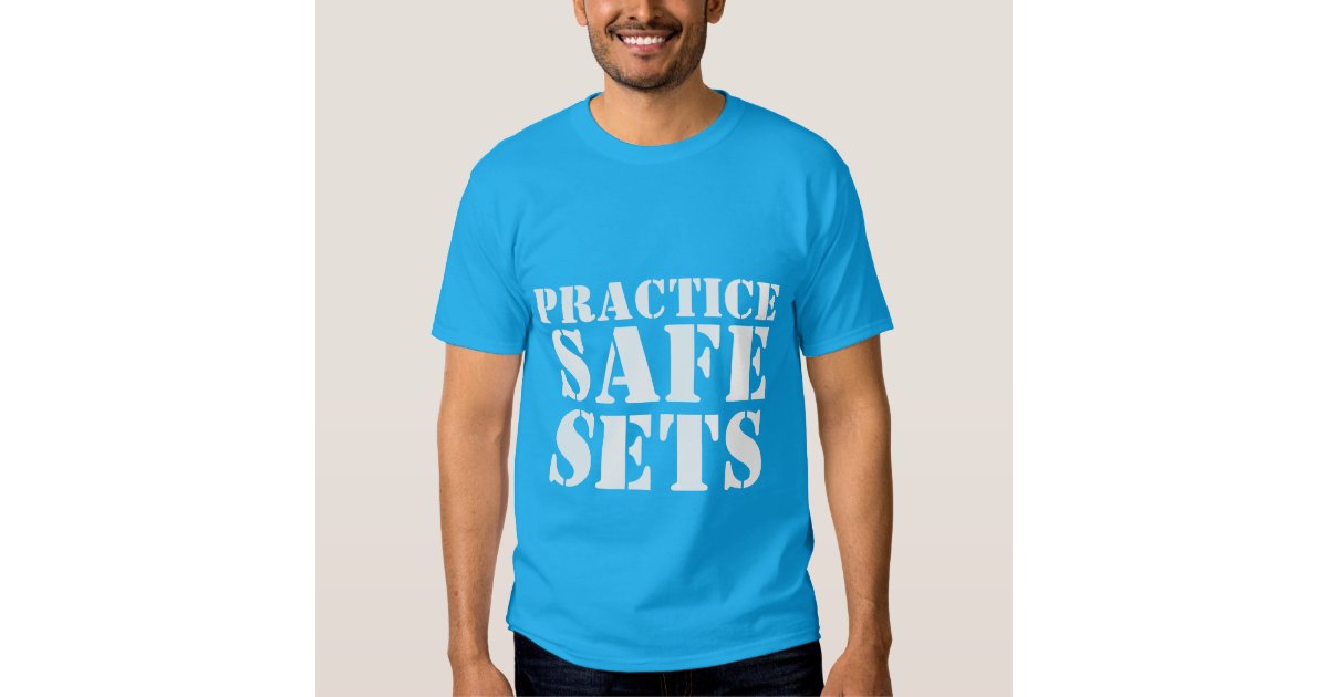 practice safe six shirt