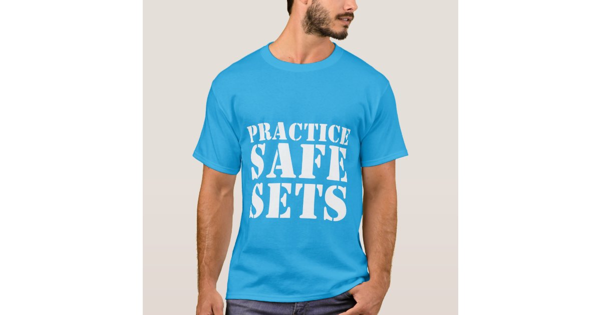 practice safe six shirt