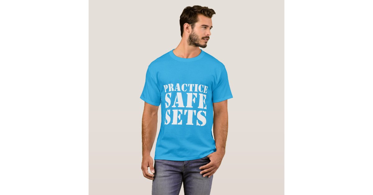 practice safe six shirt