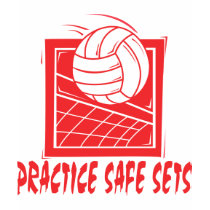 Practice Safe Sets Volleyball t-shirts