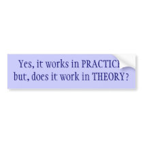 Practice v Theory bumper stickers