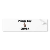 Prairie Dog Lover bumper stickers