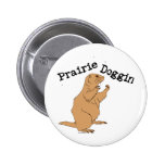 Prairie Doggin Button