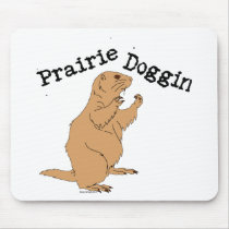 Prairie Doggin Mouse Mat