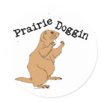 Prairie Doggin Sticker