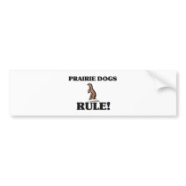 PRAIRIE DOGS Rule! bumper stickers