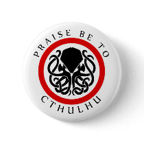 Praise Be To Cthulhu Pinback Buttons