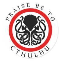 Praise Be To Cthulhu Round Sticker