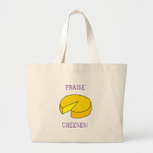 Praise Cheeses Tote Bag