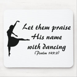 Praise Him With Dancing Mousepad mousepad