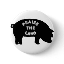 Praise the Lard Pin