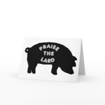 Praise the Lard Greeting Cards