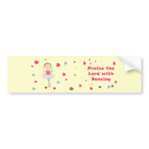 Praise the Lord with Dancing bumper stickers by latidaballet Praise the Lord with Dancing bumper stickers