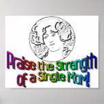 PRAISE THE STRENGTH OF A SINGLE MOM!  posters
