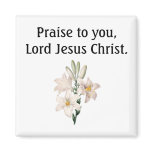 praise to you lord Jesus Christ 