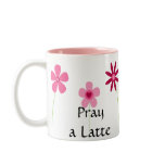 Pray a Latte 1 Thess. 5:17 Coffee Mug