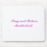 Pray and Believe Mark9:23,24 Mouse Pads