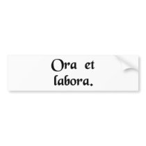 Pray and work. bumper sticker