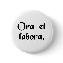 Pray and work. pinback button