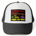 Pray for Me hats by kingdom_stuff Pray for Me hats