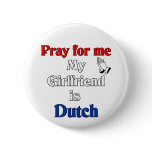 Pray for me my Girlfriend is Dutch