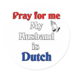 Pray for me my Husband is Dutch