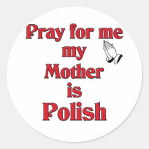 Pray for me my Mother is Polish Sticker