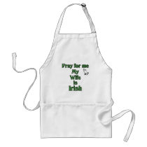 Pray for me My Wife is Irish. aprons