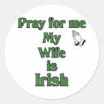 Pray for me My Wife is Irish. Sticker