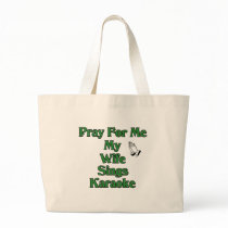 Pray for me my wife sings karaoke. bags by Karaoke_Shop Pray for me my wife sings karaoke. bags