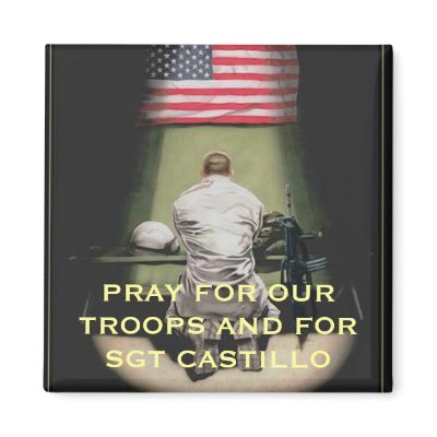 PRAY FOR OUR TROOPS AND FOR... REFRIGERATOR MAGNETS by SPAZLG