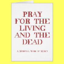 Pray for the living and the dead cards