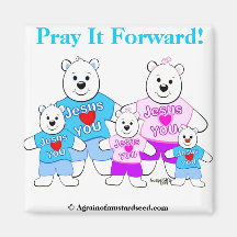 PRAY IT FORWARD Agrainofmustardseed.com Magnet