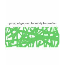Pray, Let Go, Receive T-shirt