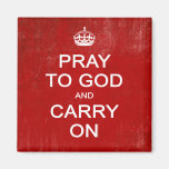 Pray to God and Carry On, Keep Calm Parody Fridge Magnet
