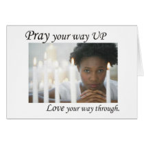 Pray Your Way UP- Love Your Way Through cards by URfulloflife Pray Your Way UP- Love Your Way Through cards
