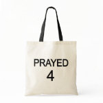 Prayed 4 tote bag