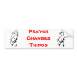 Prayer Changes Things Bumper Stickers