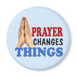 PRAYER CHANGES THINGS MAGNETS