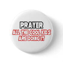 Prayer...Cool Kids Pinback Button