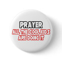 Prayer...Cool Kids buttons